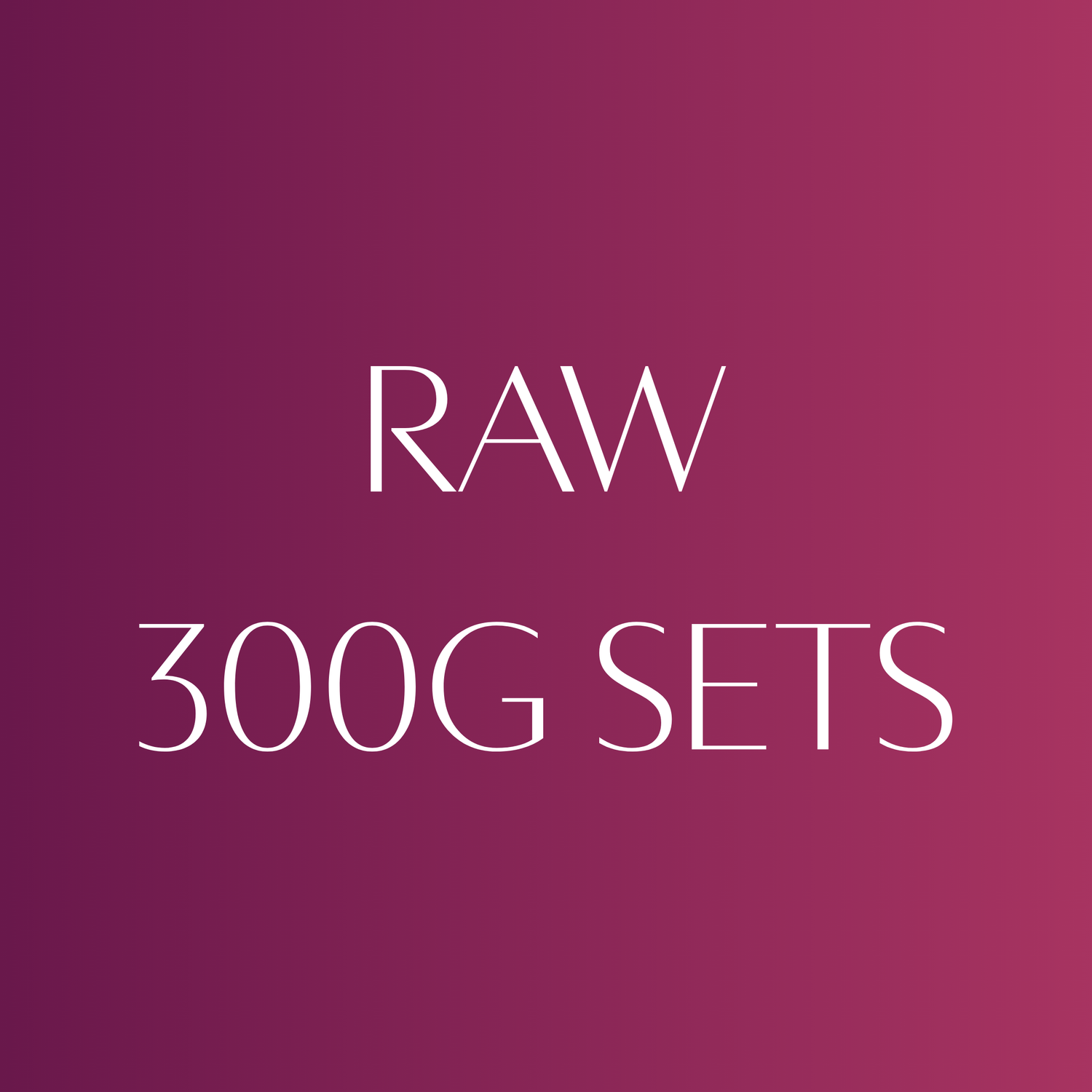 Raw 300g Sets